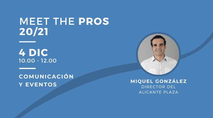 MEET THE PROS |  Comunicación y eventos, con Miquel González