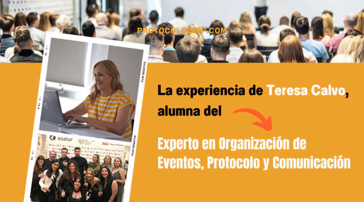 Entrevista a Teresa Calvo, alumna del Experto en Organización de Eventos, Protocolo y Comunicación